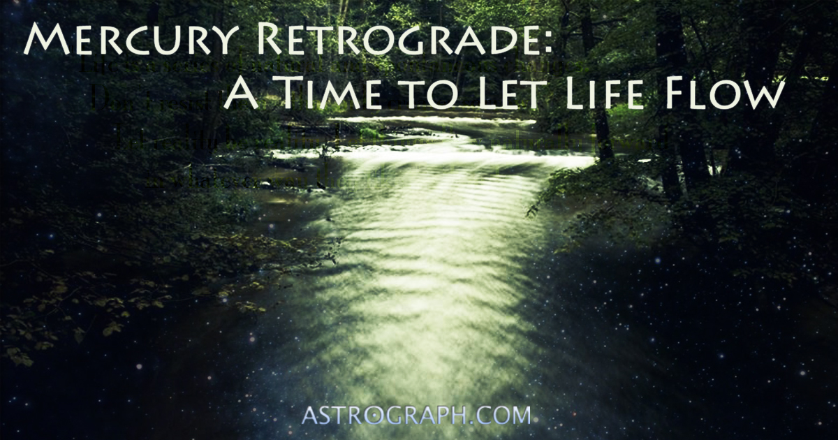 Mercury Retrograde: A Time To Let Life Flow